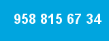 958 815 67 34